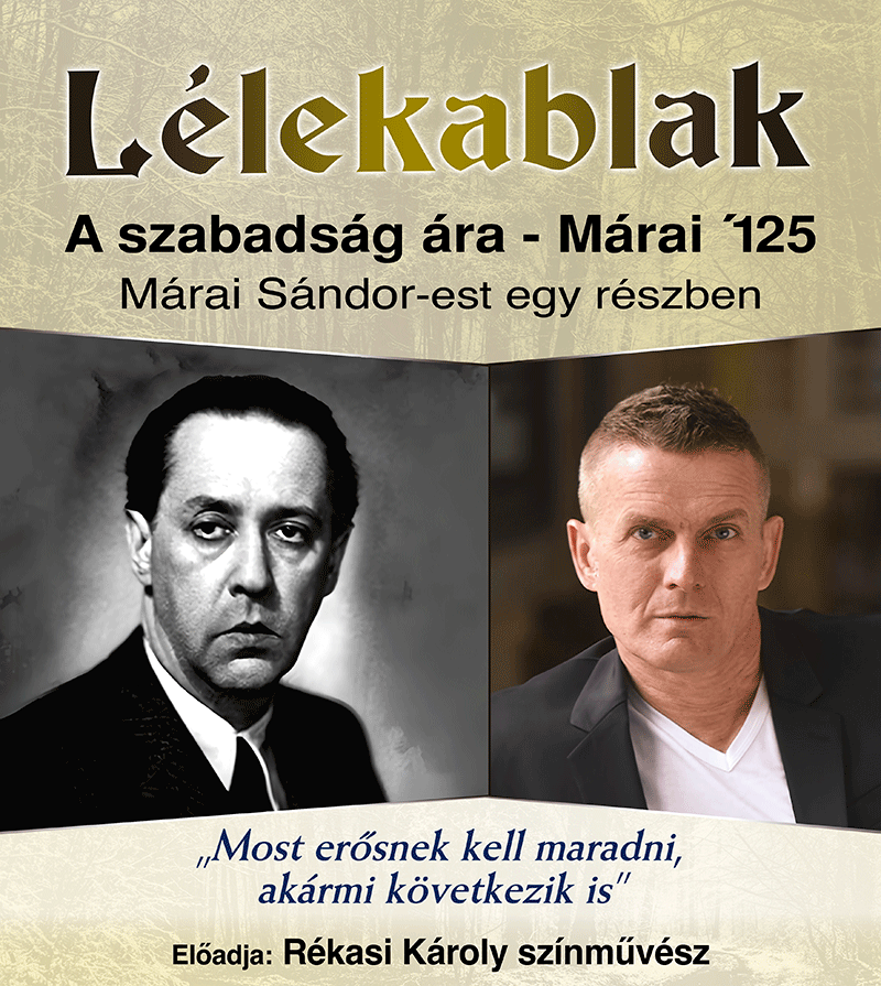 Lélekablak – A szabadság ára / Márai ‘125